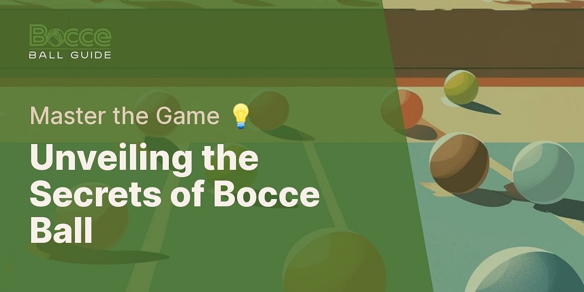 Behind the Scenes of a Bocce Ball Tournament Rules, Strategies, and Tips
