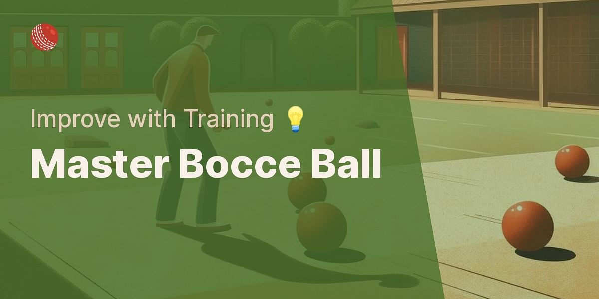 How to Practice Bocce Ball Training Drills and Exercises to Improve