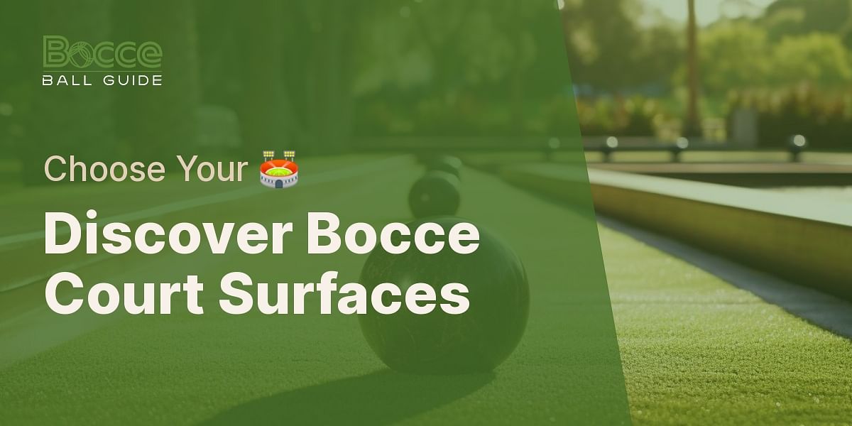 What are the different types of bocce ball court surfaces? What are the different types of bocce ball court surfaces?