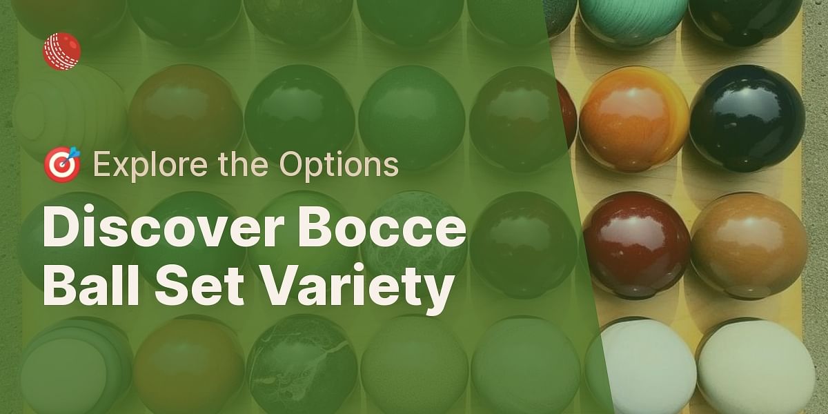 What are the different types of bocce ball sets available?