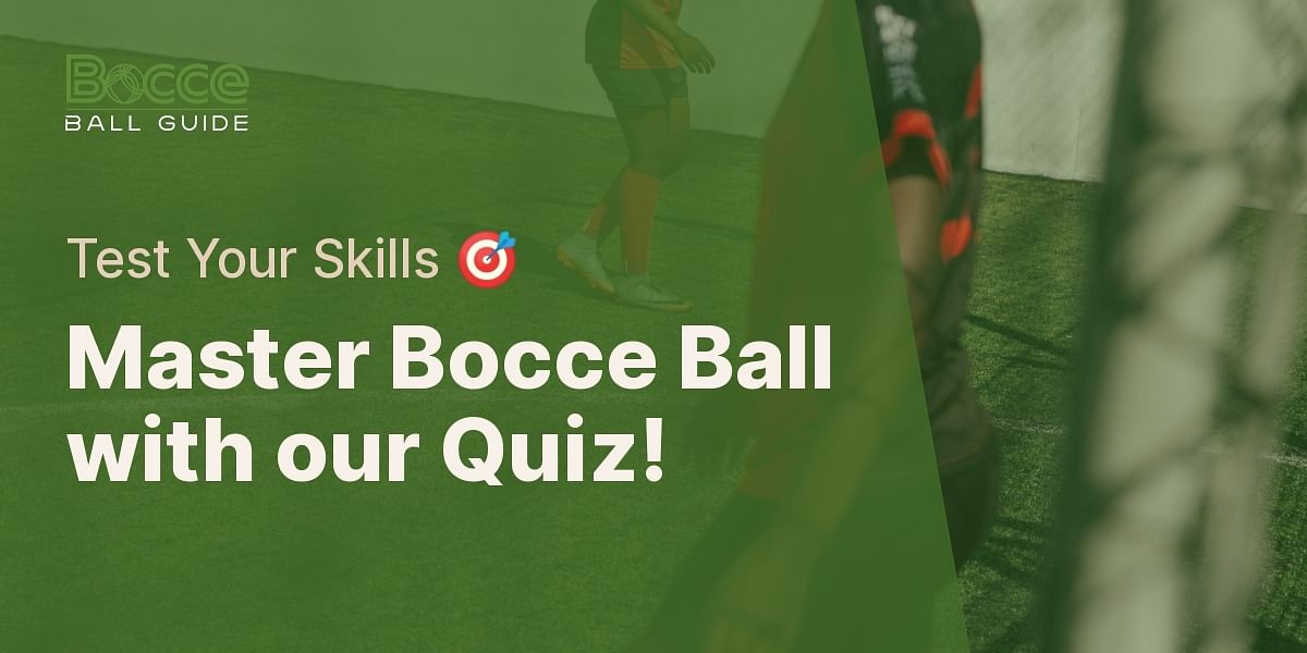 Bocce Ball Strategies Quiz Test Your Knowledge Bocce Ball Guide
