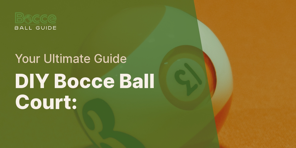 Building Your Own Bocce Ball Court A Step By Step Guide Bocce Ball Guide   Building Your Own Bocce Ball Court A Step By Step Guide 044e48e0c000 