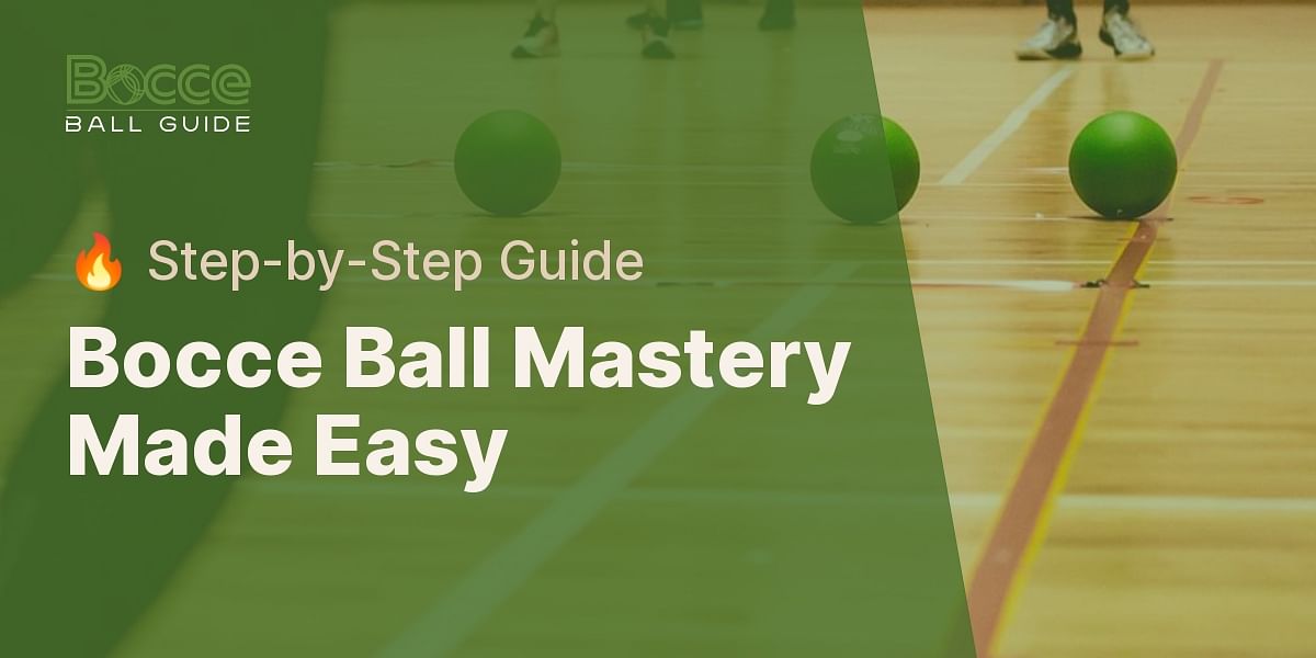 Mastering Bocce Ball A StepbyStep Guide Bocce Ball Guide