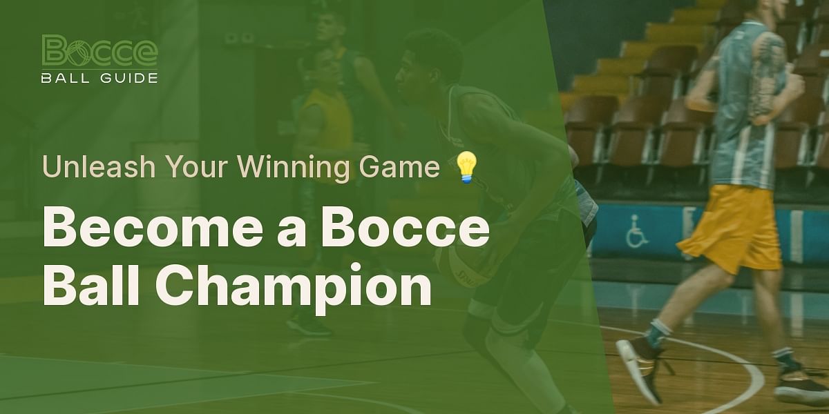 Mastering Bocce Ball A StepbyStep Guide to Winning Strategies