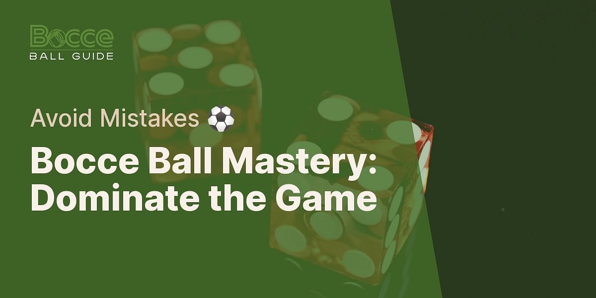 Mastering Bocce Ball Understanding the Pallino and Avoiding Mistakes