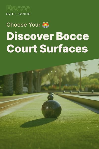 What are the different types of bocce ball court surfaces? What are the different types of bocce ball court surfaces?